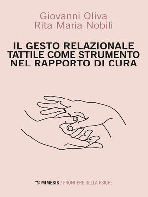 cover image of Il Gesto Relazionale Tattile come strumento nel rapporto di cura